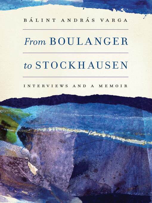 Title details for From Boulanger to Stockhausen by Bálint András Varga - Available